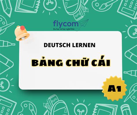Bảng Chữ Cái Tiếng Đức: Học Tiếng Đức Cho Người Mới Bắt Đầu