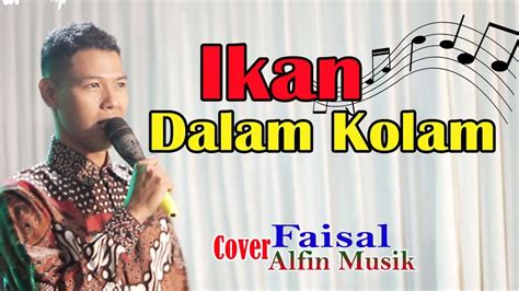 Ikan Dalam Kolam Gambus Cover Faisal Alfin Musik Youtube