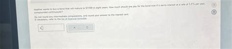 Solved Heather Wants To Buy A Bond That Will Mature To 5500 Chegg