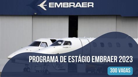 Embraer Oferece Vagas De Est Gio Para