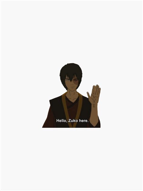 Hello Zuko Here Sticker For Sale By Kimcook Redbubble