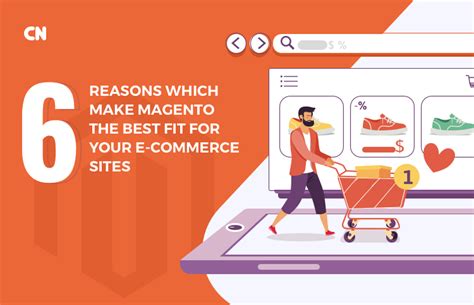 Reasons Why Magento Is Ideal For Your E Commerce Site