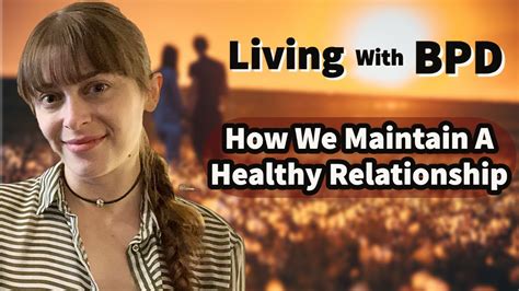 How We Maintain A Healthy Relationship Living With Bpd Borderline