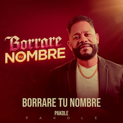 Borrare Tu Nombre Single Album by Pakolé Apple Music