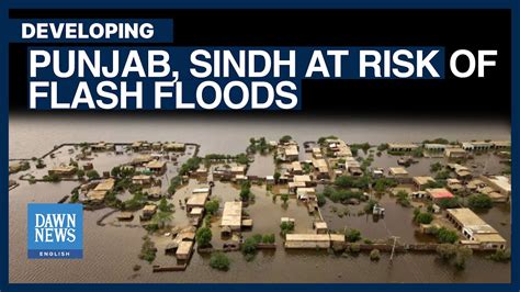 Punjab Sindh At Risk Of Flash Floods Due To Heavy Rains Disaster