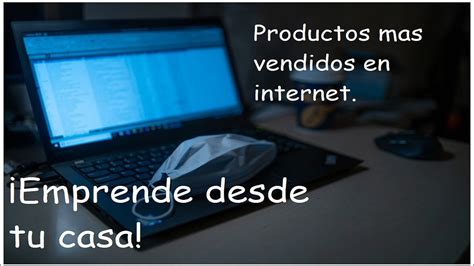 Top 10 PRODUCTOS Que Mas Se VENDEN Por Internet Emprende Desde TU CASA