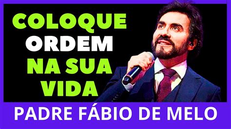 Conselhos Espirituais Para A Sua Vida Padre Fabio De Melo Youtube