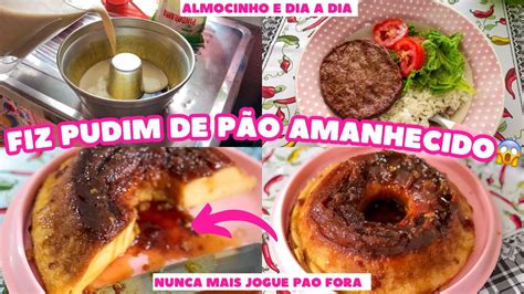 FIZ PUDIM DE PÃO AMANHECIDO nunca mais jogue pão fora almocinho e