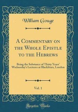 Buy Commentary On The Whole Epistle To The Hebrews Vol 1 Being The