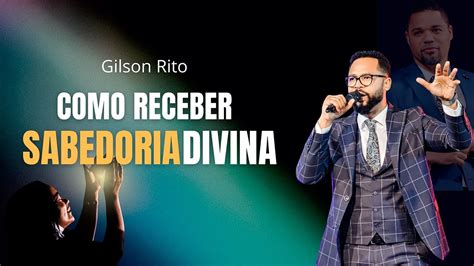 Como Receber Sabedoria Divina Pr Gilson Rito Tony Calado Youtube