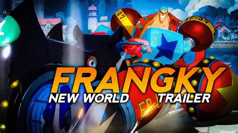 Franky New World Trailer One Piece Fighting Path Youtube