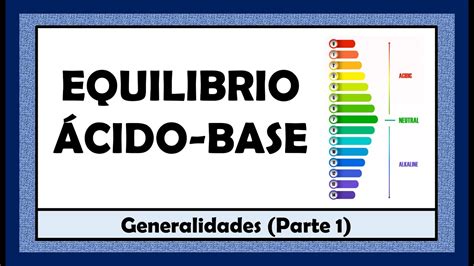 Equilibrio Ácido Base Generalidades Parte 1 Youtube