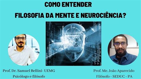 Como Entender Filosofia Da Mente E Neuroci Ncia Cognitiva Youtube