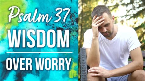 Psalm 37 Amplified Wisdom Over Worry Youtube