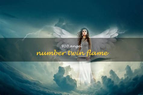 Uncovering The Meaning Behind The 910 Angel Number And Its Twin Flame ...