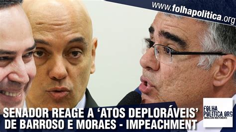 Senador Girão reage a atos deploráveis de Moraes e Barroso do STF e