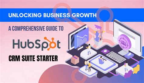 A Comprehensive Guide To Hubspots Crm Suite Starter 2023