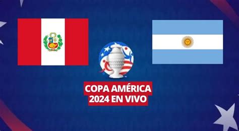 Cómo Ver Online Perú Vs Argentina En Vivo Por Copa América Latina