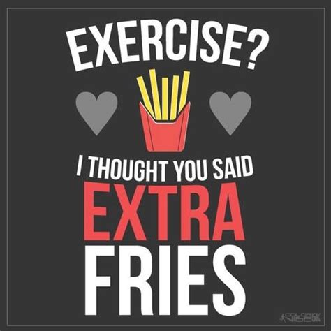 Exercise I Thought You Said Extra Fries Pictures Photos And Images