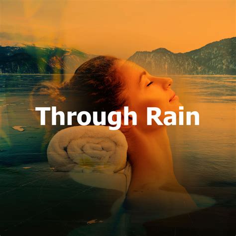 Through Rain Album By Massage Music Spotify