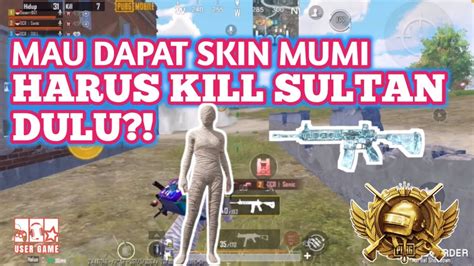 Mau Skin Mumi Harus Kill Sultan Gameplay Slowhand Pubg Mobile