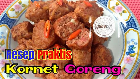 Resep Praktis Kornet Goreng Youtube