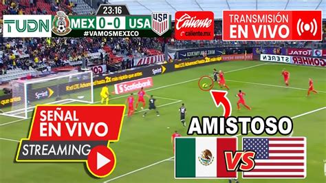 EN VIVO México VS USA Amistoso TUDN Donde Ver México VS Estados