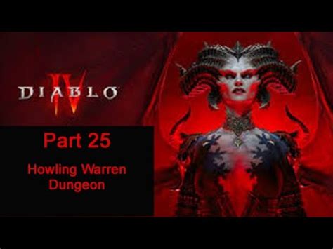 Diablo IV Let S Play Part 25 Howling Warren Dungeon YouTube