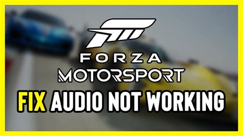 How To Fix Forza Motorsport No Audio Sound Not Working Youtube