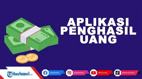 Rekomendasi 6 Aplikasi Penghasil Uang Rp 100 Ribu Perhari Tercepat