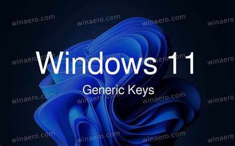 Windows 11 Generic Keys for All Editions