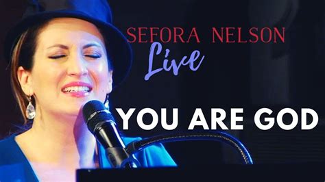 Sefora Nelson You Are God Offizielles Live Video Youtube