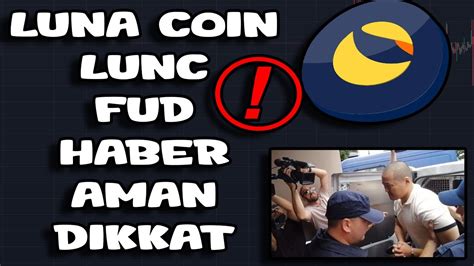 LUNA COİN LUNC FUD HABER DALGASI AMAN DİKKAT LUNCH lunc luna lunch