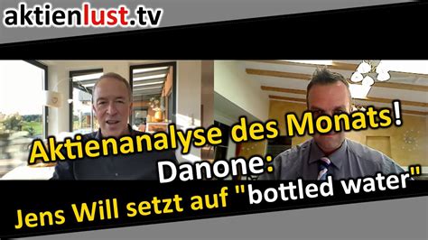 Aktienanalyse Des Monats Danone Jens Will Setzt Auf Bottled Water