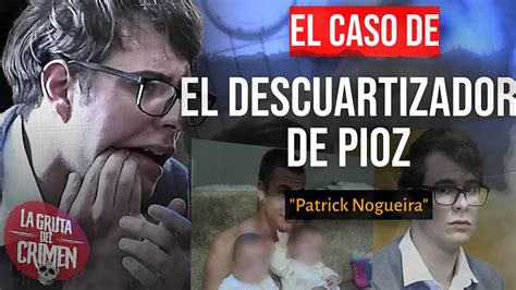 Patrick Nogueirala Incre Ble Historia De El Descuartizador De Pioz