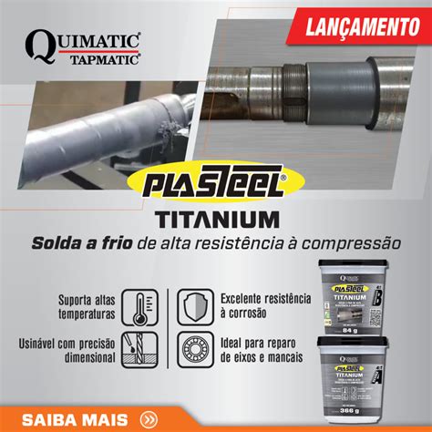 Plasteel Titanium Confira A Solda A Frio Que Eleva A Qualidade De