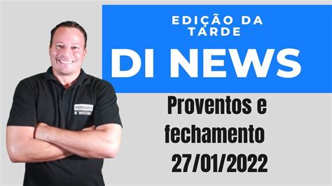 Di News Proventos E Fechamento De Mercado De Janeiro De Youtube