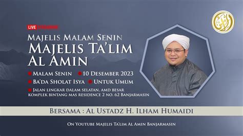 Majelis Malam Senin Majelis Ta Lim Al Amin Bersama Al Ustadz H