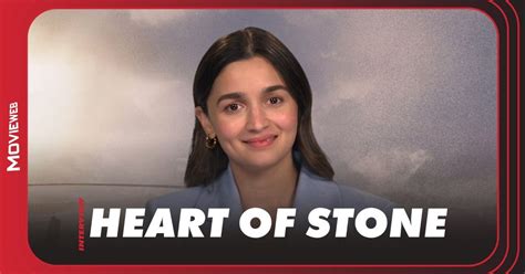 Alia Bhatt Gets Real About Her Heart Of Stone Character