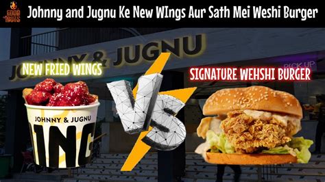 Johnny And Jugnus New Fried Wings Aur Sath Mei Wehshi Burger Foodbots