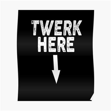 Funny Twerk Here Funny Twerk Dance Poster For Sale By Shydi Shydi