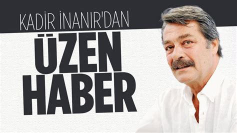 Kadir İnanırdan kötü haber Haber Son dakika haber En son haber