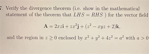 Solved 7 Verify The Divergence Theorem I E Show In The