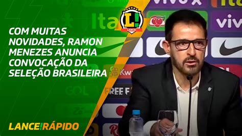 muitas novidades Ramon Menezes convoca a Seleção Brasileira