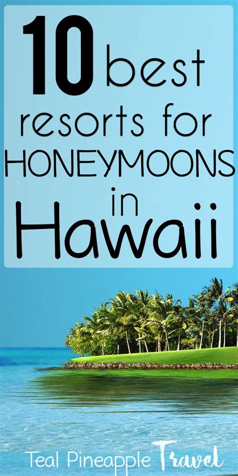 10 Incredible Resorts For Hawaii Honeymoons On 5 Different Islands