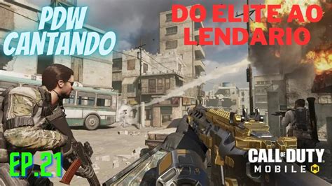 Pdw Cantando Call Of Duty Mobile Do Elite Ao Lend Rio Ep Youtube