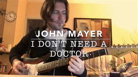 John Mayer I Dont Need No Doctor Guitar Cover Youtube