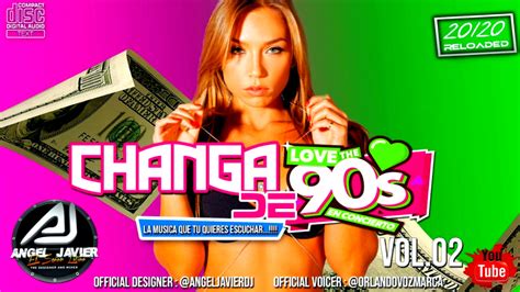 DJ ANGEL JAVIER CHANGA DE LOS 90 VOL 2