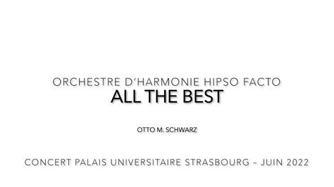 ALL THE BEST Otto M Schwarz Harmonie Hipso Facto Strasbourg YouTube