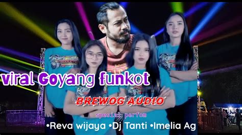 Reva Wijaya Dj Tanti Imelia Ag Goyang Funkot Terbaru Live